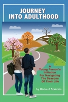 Journey Into Adulthood: A Young Person’s Initiation for Navigating the Seasons of Their Life B0DMNR15XR Book Cover