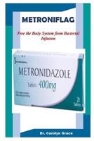 Metroniflag: Free the Body System from Bacterial Infusion 0359769292 Book Cover