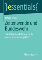Zeitenwende und Bundeswehr: 100 Milliarden als Chance für die deutsche Sicherheitspolitik? (essentials) 3658389958 Book Cover