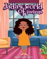 Jada's World of Feelings 0578885638 Book Cover