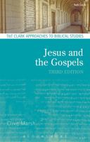 Jesus and the Gospels (T&T Clark Approaches to Biblical Studies) 0567656187 Book Cover