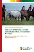 Por onde andam os cavalos - Um estudo sobre policiamento Montado 6139599547 Book Cover