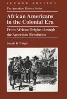 African Americans in the Colonial Era: From African Origins through the American Revolution (The American History Series) 0882958321 Book Cover