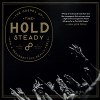 The Gospel of the Hold Steady: How a Resurrection Really Feels 1666644471 Book Cover