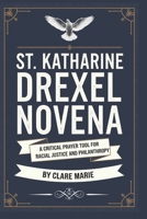 St. Katharine Drexel Novena: A Critical Prayer Tool for Racial Justice and Philanthropy B0DXVVFM39 Book Cover