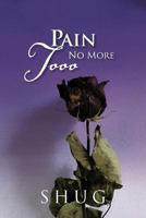 Pain No More Tooo 146694529X Book Cover