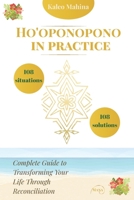 Ho'oponopono in Practice: 108 Situations, 108 Solutions: Complete Guide to Transforming Your Life Through Reconciliation (Practical Wisdom Series) B0GG4T2VW6 Book Cover