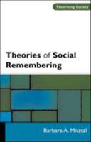 Theories of Social Remembering (Theorizing Society) 0335208312 Book Cover