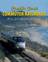 Pacific Coast Commuter Railroads: From San Diego to Anchorage 1583882219 Book Cover