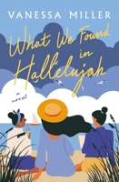 What We Found in Hallelujah 0785256830 Book Cover