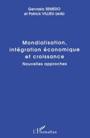 MONDIALISATION, INTÉGRATION ÉCONOMIQUE ET CROISSANCE: Nouvelles approches (French Edition) 2738473776 Book Cover