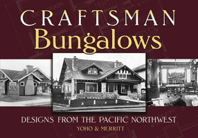 Craftsman Bungalows: Designs from the Pacific Northwest