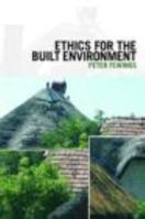 Ethics for the Built Environment 0415429838 Book Cover