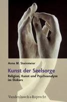 Kunst Der Seelsorge: Religion, Kunst Und Psychoanalyse Im Diskurs 3525570058 Book Cover