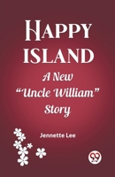 Happy Island A New "Uncle William" Story 9362207494 Book Cover