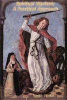 Spiritual Warfare: A Practical Approach 1977656277 Book Cover