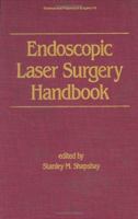 Endoscopic Laser Surgery Handbook (Science and Practice of Surgery Series, No 10) 0824777115 Book Cover