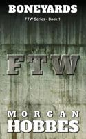 Boneyards: FTW Series - Book 1 1541255631 Book Cover