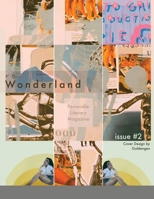 Periwinkle Literary Magazine Issue #2: Wonderland 1716460972 Book Cover