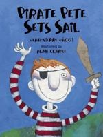 Pirate Pete Sets Sail 0735818320 Book Cover