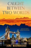 Caught Between Two Worlds 1541219937 Book Cover