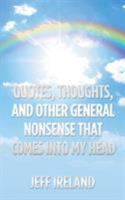 Quotes, Thoughts, and Other General Nonsense That Comes into My Head 1546220836 Book Cover