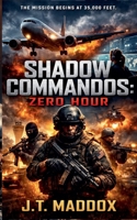Shadow Commandos: Zero Hour B0GKJXPZN1 Book Cover