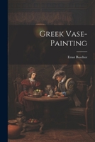 Greek Vase-painting 102138741X Book Cover