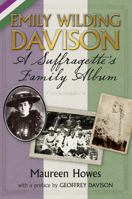 Emily Wilding Davison: A Suffragette's Family Album 0752498029 Book Cover