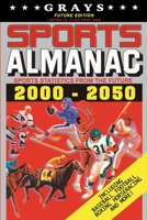 Grays Sports Almanac: Sports Statistics From The Future 2000-2050 [Future Edition - LIMITED TO 10,000 PRINT RUN] B09484PVPF Book Cover