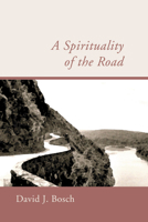 Spirituality of the Road 1579107958 Book Cover