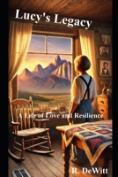 Lucy’s Legacy: A Life of Love and Resilience (The passed down stories of the fictious Knight family.) B0DZT8P3B9 Book Cover