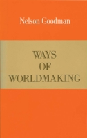Ways of Worldmaking 0915144514 Book Cover