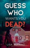 Guess Who Wants You Dead? : An Elite Boarding School Thriller of Secrets and Revenge 1962675106 Book Cover