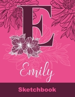 Emily Sketchbook: Letter E Initial Monogram Personalized First Name Sketch Book for Drawing, Sketching, Journaling, Doodling and Making Notes. Cute ... Kids, Teens, Children. Art Hobby Diary 1703151747 Book Cover