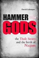 Hammer of the Gods: The Thule Society and the Birth of Nazism 1597978574 Book Cover