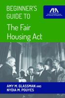 Beginner's Guide to the Fair Housing ACT 1634255402 Book Cover