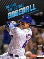 Behind the Scenes Baseball (Inside the Sport (Lerner ™ Sports)) 1541556062 Book Cover