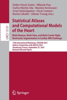 Statistical Atlases and Computational Models of the Heart. Multi-Disease, Multi-View, and Multi-Center Right Ventricular Segmentation in Cardiac MRI Challenge 3030937216 Book Cover