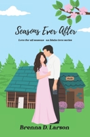 Seasons Ever After: Love for all seasons- an Idaho love series B0DVGJCQZ5 Book Cover