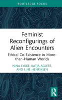 Feminist Reconfigurings of Alien Encounters: Ethical Co-Existence in More-than-Human Worlds 1032447567 Book Cover