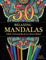50 Relaxing Mandalas: Adult Coloring Books for Stress Relief B08ZBJFMLR Book Cover