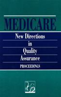 Medicare: New Directions in Quality Assurance Proceedings 0309044294 Book Cover