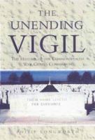 UNENDING VIGIL: The History of the Commonwealth War Graves Commission 1848844239 Book Cover