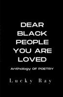 Dear Black People You Are Loved: Color Version 171683855X Book Cover