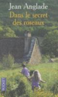 Dans le secret des roseaux 226613387X Book Cover