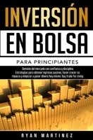 Inversión en bolsa para principiantes: Dominio del mercado con confianza y disciplina Estrategias para obtener ingresos pasivos, hacer crecer su ... Day Trading (Trading Life) 1914271297 Book Cover
