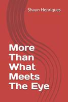 More Than What Meets the Eye 1091466386 Book Cover