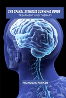 The spinal stenosis survival guide: Treatment and therapy B0FCZW3P9L Book Cover