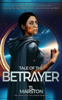Tale of the Betrayer (THE CHRONICLES OF THE LUMINARY) 1739856546 Book Cover